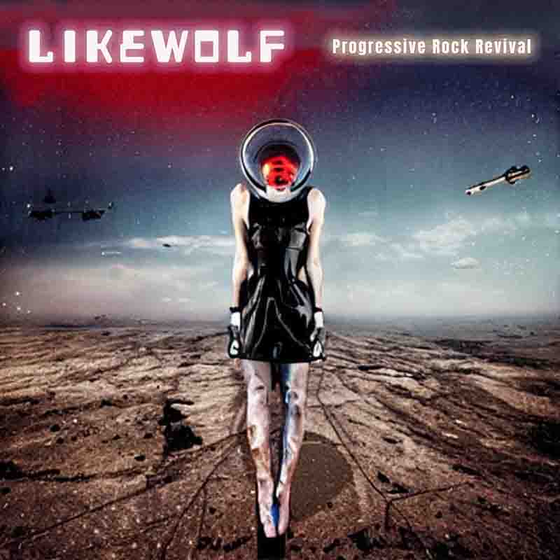 A female figure stands in a futuristic, surreal prog rock setting. Her head is dipped in red and surrounded by a silver ring. The lettering reads Likewolf, Progressive Rock Revival