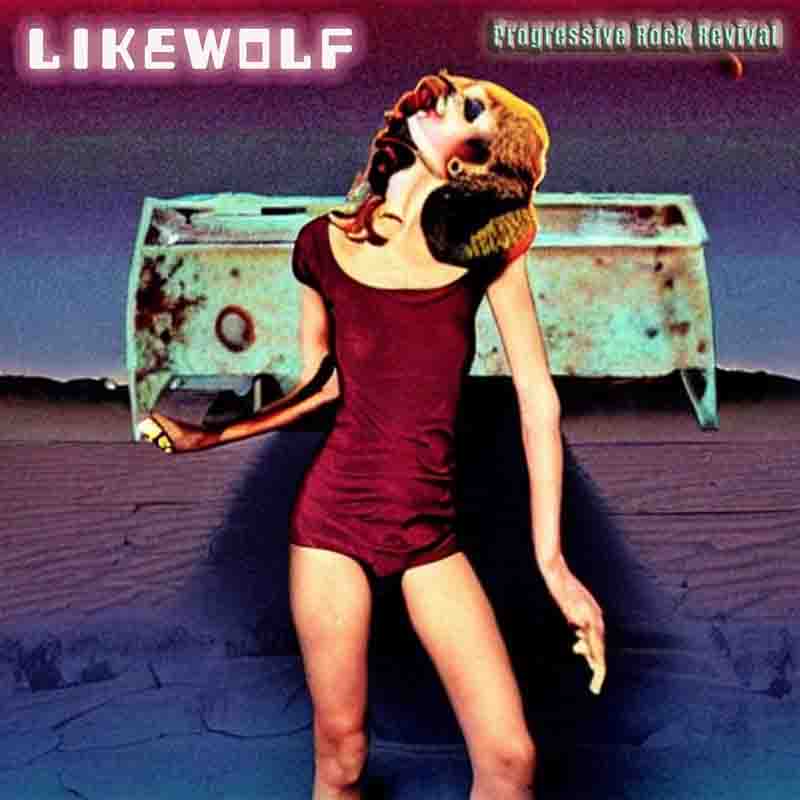 A female figure stands in a futuristic, surreal prog rock setting. Her head is dipped up. The lettering reads Likewolf, Progressive Rock Revival